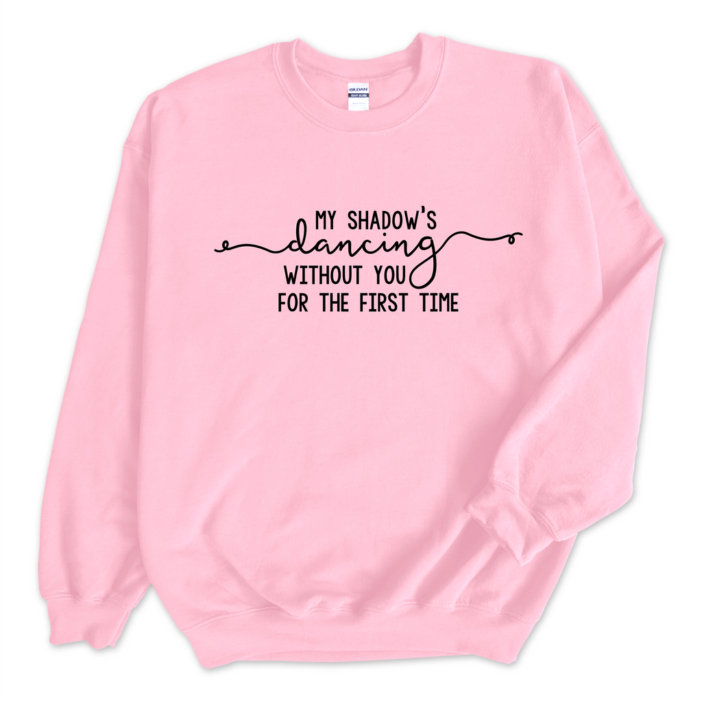 My Shadow's Dancing Without You for the First Time Crewneck Sweatshirt