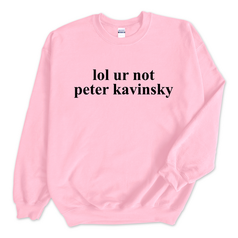 lol ur not peter kavinsky Crewneck Sweatshirt