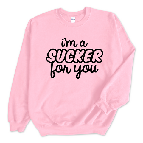 I'm a Sucker for You Crewneck Sweatshirt