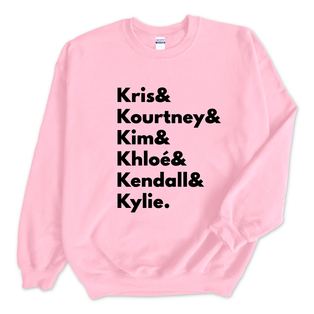 Kardashians // Kris, Kourtney, Kim, Khloé, Kendall, & Kylie Crewneck Sweatshirt