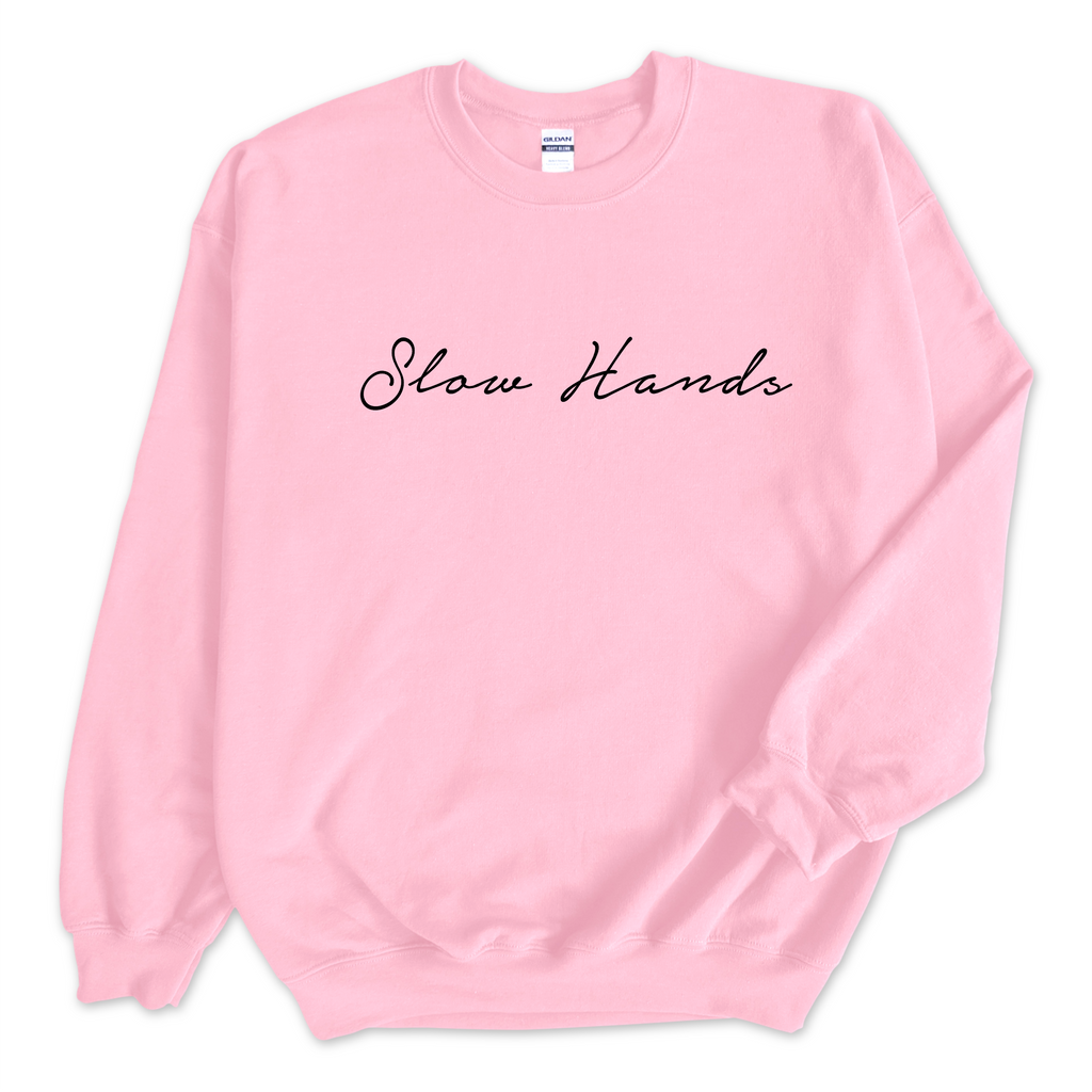 Slow Hands Crewneck Sweatshirt