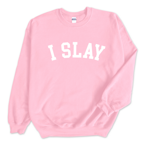 I Slay Crewneck Sweatshirt