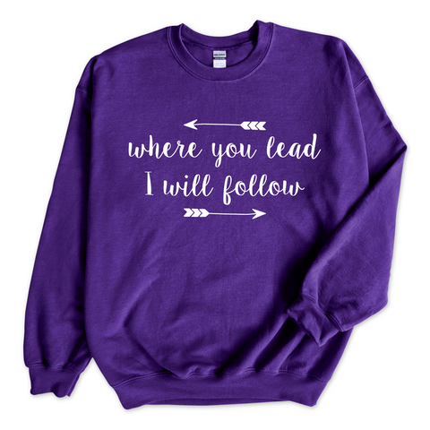 Where you lead, I will follow Crewneck Sweatshirt