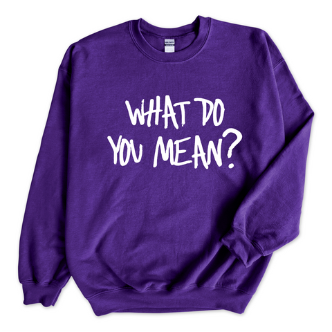 Justmoji // What Do You Mean? Crewneck Sweatshirt