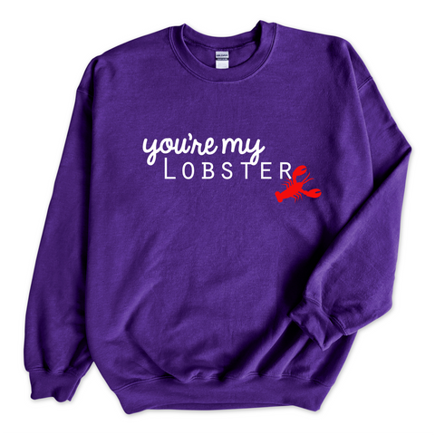 You're My Lobster Crewneck Sweatshirt