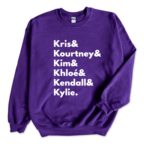 Kardashians // Kris, Kourtney, Kim, Khloé, Kendall, & Kylie Crewneck Sweatshirt