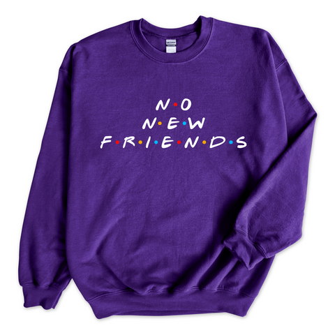 No New Friends Crewneck Sweatshirt