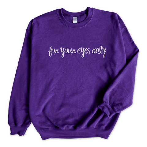 For Your Eyes Only Crewneck Sweatshirt