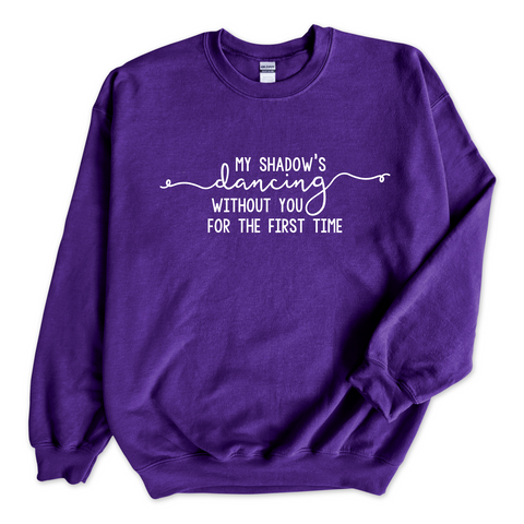 My Shadow's Dancing Without You for the First Time Crewneck Sweatshirt