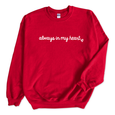 Always in my Heart Crewneck Sweatshirt