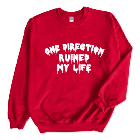 One Direction Ruined My Life Crewneck Sweatshirt