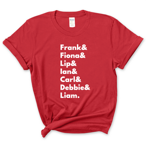 Shameless // Frank, Fiona, Lip, Ian, Carl, Debbie, & Liam T-Shirt