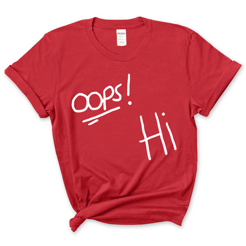 Oops! Hi T-Shirt