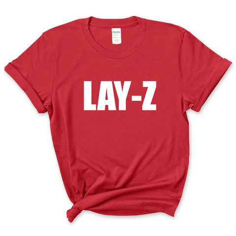 Lay-Z T-Shirt