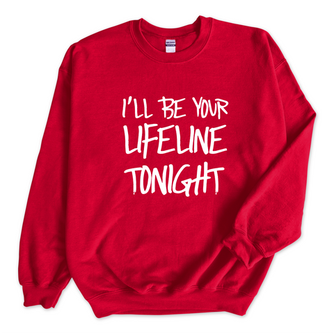 Justmoji // I'll Be Your Lifeline Tonight Crewneck Sweatshirt