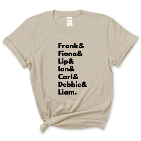 Shameless // Frank, Fiona, Lip, Ian, Carl, Debbie, & Liam T-Shirt