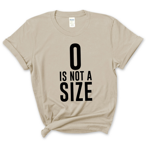 0 is Not a Size T-Shirt