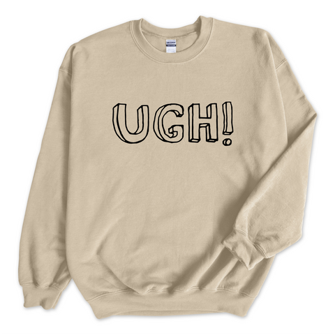 UGH! Crewneck Sweatshirt