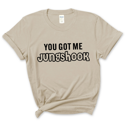 You Got Me Jungshook T-Shirt