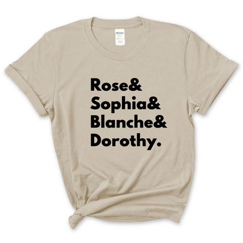 Golden Girls // Rose, Sophia, Blanche, & Dorothy T-Shirt