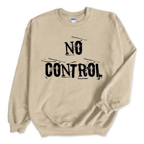 No Control Crewneck Sweatshirt