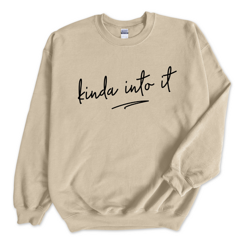 Kinda Into It Crewneck Sweatshirt