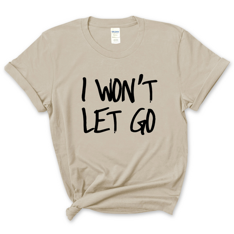 Justmoji // I Won't Let Go T-Shirt