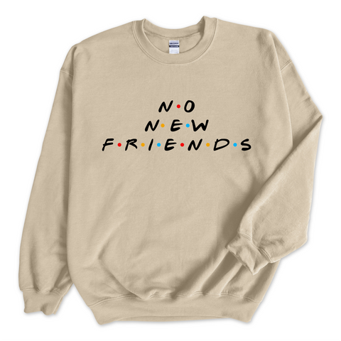 No New Friends Crewneck Sweatshirt