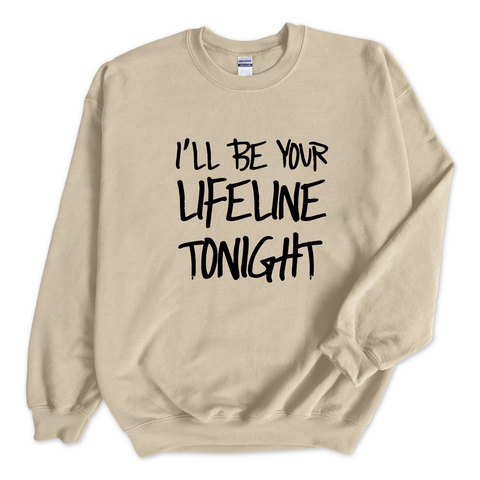 Justmoji // I'll Be Your Lifeline Tonight Crewneck Sweatshirt