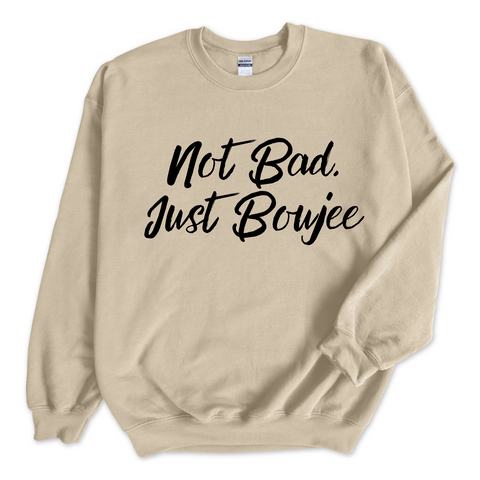 Not Bad, Just Boujee Crewneck Sweatshirt