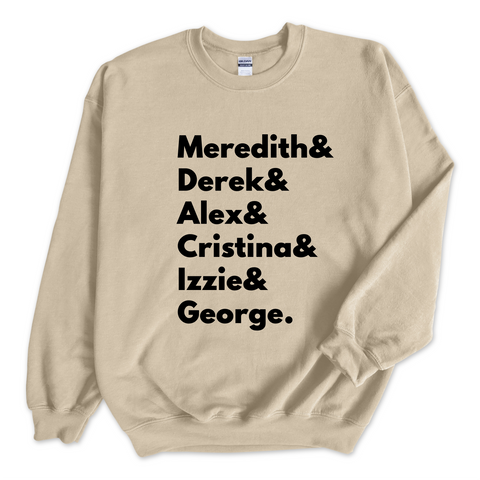 Grey's Anatomy // Meredith, Derek, Alex, Cristina, Izzie, & George Crewneck Sweatshirt