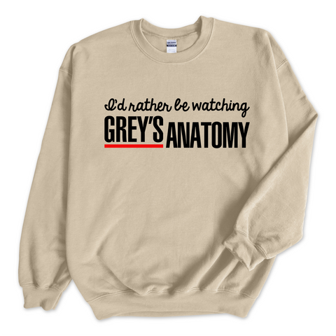 I'd Rather Be Watching Grey's Anatomy Crewneck Sweatshirt