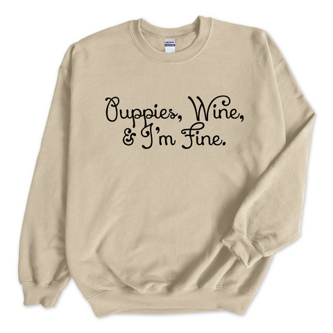 Puppies, Wine, & I'm Fine Crewneck Sweatshirt