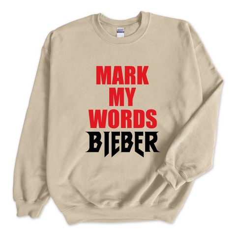 Mark My Words // Bieber Crewneck Sweatshirt