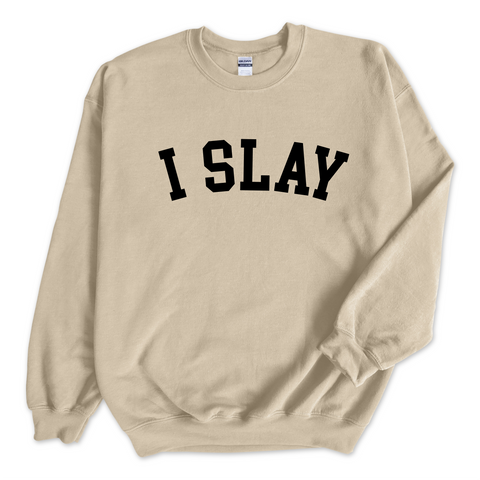 I Slay Crewneck Sweatshirt