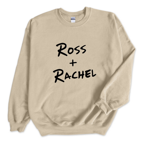 Ross + Rachel Crewneck Sweatshirt