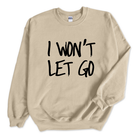 Justmoji // I Won't Let Go Crewneck Sweatshirt