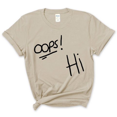 Oops! Hi T-Shirt