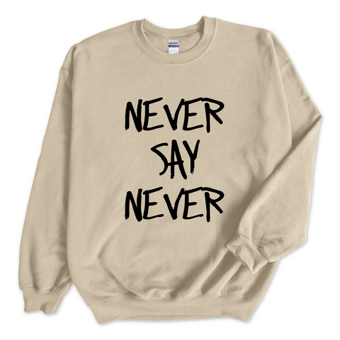 Justmoji // Never Say Never Crewneck Sweatshirt