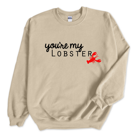 You're My Lobster Crewneck Sweatshirt