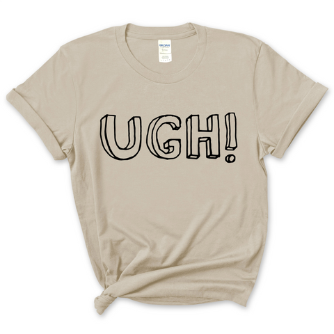 UGH! T-Shirt