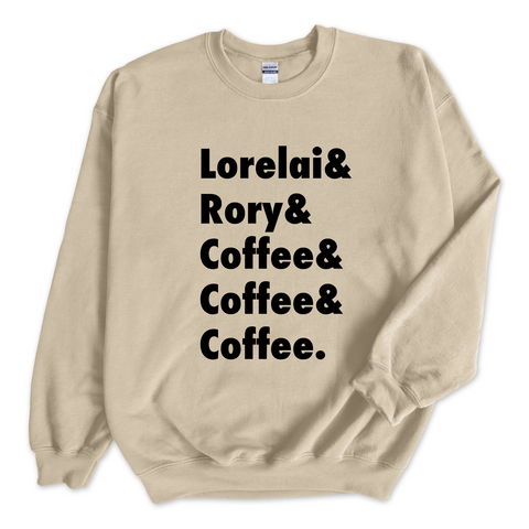 Lorelai & Rory & Coffee & Coffee & Coffee Crewneck Sweatshirt