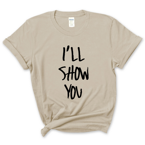 Justmoji // I'll Show You T-Shirt