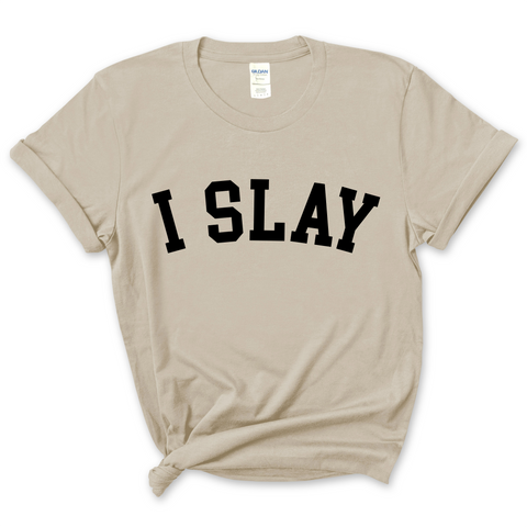 I Slay T-Shirt