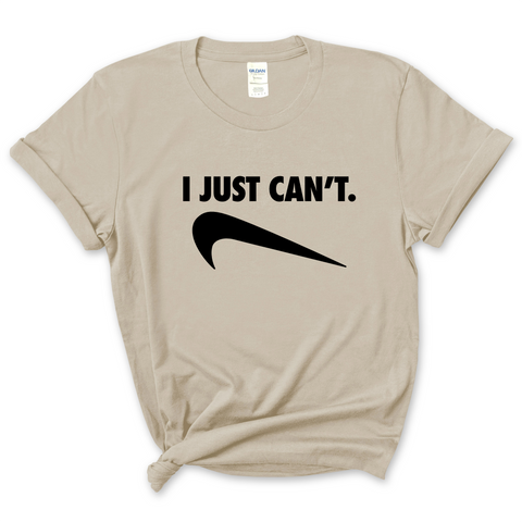 I Just Can't T-Shirt