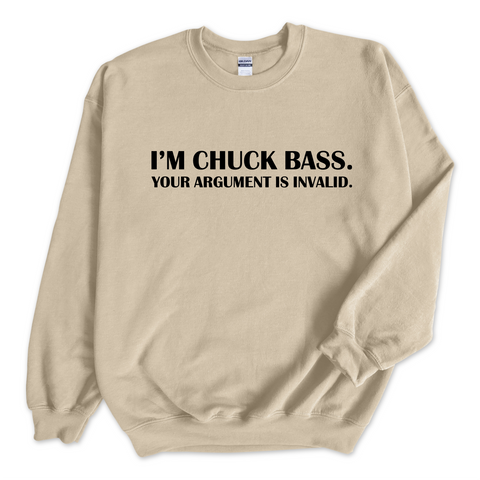 I'm Chuck Bass. Your Argument is Invalid. Crewneck Sweatshirt