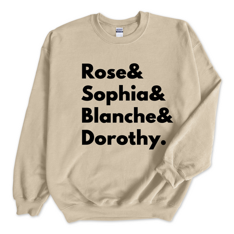 Golden Girls // Rose, Sophia, Blanche, & Dorothy Crewneck Sweatshirt