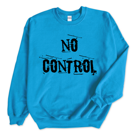 No Control Crewneck Sweatshirt