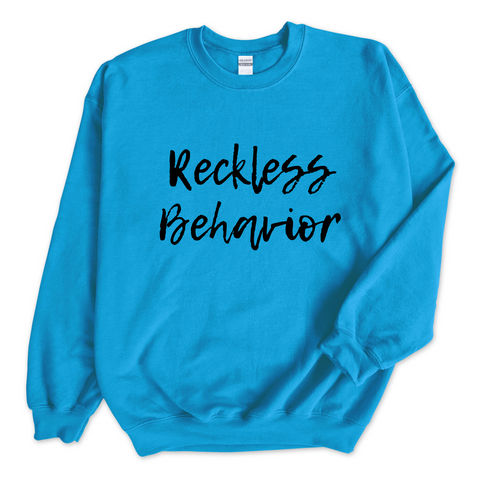 Reckless Behavior Crewneck Sweatshirt