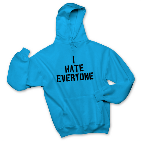 I Hate Everyone Hoodie